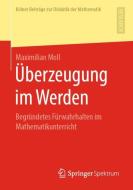 Überzeugung im Werden di Maximilian Moll edito da Springer-Verlag GmbH