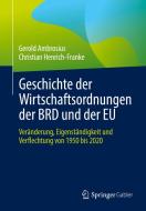 Geschichte der Wirtschaftsordnungen der BRD und der EU di Gerold Ambrosius, Christian Henrich-Franke edito da Springer-Verlag GmbH