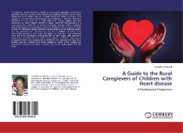 A Guide to the Rural Caregievers of Children with Heart disease di Kristofina Amakali edito da LAP Lambert Academic Publishing