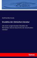 Grundriss der römischen Literatur di Gottfried Bernhardy edito da hansebooks
