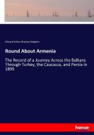 Round About Armenia di Edward Arthur Brayley Hodgetts edito da hansebooks