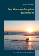 Der Mann mit den gelben Turnschuhen di Marion Birkenbeil edito da Books on Demand