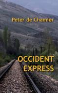 Occident Express di Peter de Chamier edito da Books on Demand