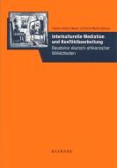 Interkulturelle Mediation und Konfliktbearbeitung di Claude-Hélène Mayer, Christian Martin Boness edito da Waxmann Verlag GmbH