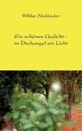 Ein schönes Gedicht - im Dschungel ein Licht di Wibke Nieländer edito da Books on Demand