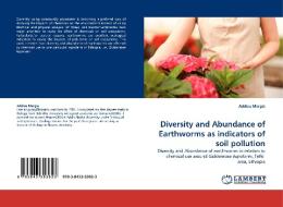 Diversity and Abundance of Earthworms as indicators of soil pollution di Addisu Mergia edito da LAP Lambert Acad. Publ.