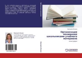 Organizatsiya Ponimaniya Shkol'nikami Uchebnogo Materiala di Minova Margarita edito da Lap Lambert Academic Publishing