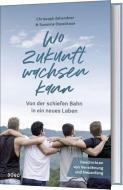 Wo Zukunft wachsen kann di Christoph Zehendner, Susanne Ospelkaus edito da adeo Verlag