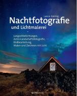 Nachtfotografie und Lichtmalerei di Lance Keimig edito da Dpunkt.Verlag GmbH