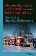 Die amerikanische Rechte und der Umweltschutz di Ella Müller edito da Hamburger Edition