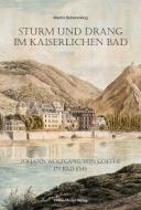 Sturm und Drang im Kaiserlichen Bad di Martin Schencking edito da Rhein-Mosel-Verlag