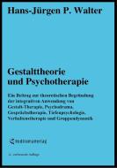 Gestalttheorie und Psychotherapie di Hans-Jürgen P. Walter edito da Re Di Roma