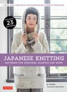 Japanese Knitting: Patterns for Sweaters, Scarves and More di michiyo edito da Tuttle Publishing