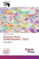 Antonio Flores (Fu Ballspieler, 1923) edito da Onym Press