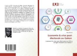 Economie & crise post-électorale au Gabon di Mays Mouissi edito da Éditions universitaires européennes