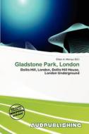 Gladstone Park, London edito da Aud Publishing