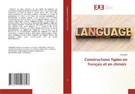 Constructions figées en français et en chinois di Yanjing Bi edito da Éditions universitaires européennes