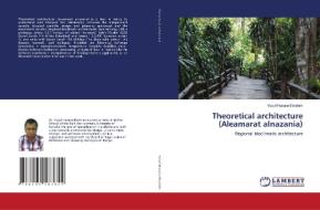 Theoretical architecture (Aleamarat alnazania) di Yusuf Hazara Ebrahim edito da LAP LAMBERT Academic Publishing