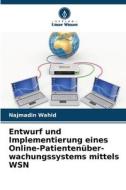 Entwurf und Implementierung eines Online-Patientenüber-wachungssystems mittels WSN di Najmadin Wahid edito da Verlag Unser Wissen