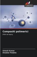 Compositi polimerici di Umesh Kumar, Diwakar Padalia edito da Edizioni Sapienza