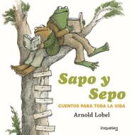 Sapo y Sepo : cuentos para toda la vida di Arnold Lobel edito da Santillana Educación, S.L.