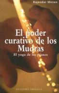 El Poder Curativo de los Mudras: El Yoga de las Manos di Rajendar Menen edito da Obelisco