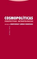 Cosmopolíticas : perspectivas antropológicas di Montserrat Cañedo Rodríguez edito da Editorial Trotta, S.A.