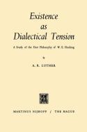 Existence as Dialectical Tension di A. R. Luther edito da Springer Netherlands