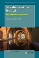 Education and the Political: New Theoretical Articulations edito da SENSE PUBL