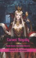 Cursed Royalty di Ceci-Jackson Elizabeth A. Ceci-Jackson edito da Independently Published