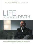Life in the Face of Death: Honest Conversation with Ed Dobson and Mart DeHaan edito da Day of Discovery