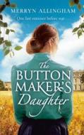 The Buttonmaker's Daughter di Merryn Allingham edito da HarperCollins Publishers