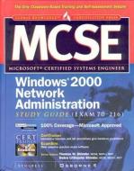MCSE Windows 2000 Network Administration Study Guide (Exam 70-216) (Book/CD-ROM) [With CDROM] di Syngress Media Inc edito da McGraw-Hill/Osborne Media