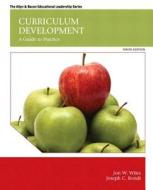 Curriculum Development: A Guide to Practice, Enhanced Pearson Etext -- Access Card di Jon W. Wiles, Joseph C. Bondi edito da Pearson
