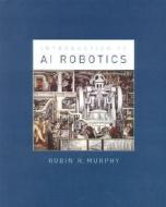 Introduction to AI Robotics 2e di Robin R. Murphy edito da MIT Press