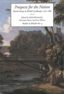 Prospects for the Nation - Recent Essays in British Landscape 1750-1880 - Studies in British Art V 4 di Michael Rosenthal edito da Yale University Press