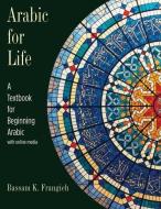 Arabic for Life di Bassam K. Frangieh edito da Yale University Press
