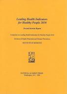 Leading Health Indicators For Healthy People 2010 di Institute of Medicine, Committee on Leading Health Indicators for Healthy People 2010 edito da National Academies Press