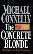 The Concrete Blonde di Michael Connelly edito da LITTLE BROWN & CO