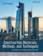 Construction Materials, Methods and Techniques di Eva Kultermann, William P. Spence edito da CENGAGE LEARNING