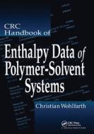 Crc Handbook Of Enthalpy Data Of Polymer-solvent Systems di Christian Wohlfarth edito da Taylor & Francis Ltd