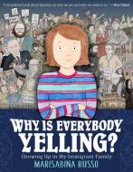 Why Is Everybody Yelling?: Growing Up in My Immigrant Family di Marisabina Russo edito da FARRAR STRAUSS & GIROUX