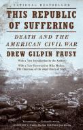 This Republic of Suffering: Death and the American Civil War di Drew Gilpin Faust edito da VINTAGE
