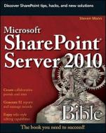 Microsoft Sharepoint Server 2010 Bible di Philip Rowe, Steven Mann edito da John Wiley And Sons Ltd