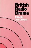 British Radio Drama edito da Cambridge University Press