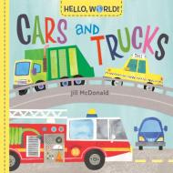 Hello, World! Cars And Trucks di Jill McDonald edito da Random House Usa Inc