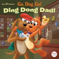 Ding Dong Dad! (Netflix: Go, Dog. Go!) di Random House edito da RANDOM HOUSE