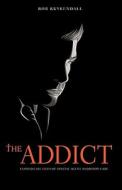 The Addict: Closed Case Files of Special Agent Maddison Cade di Bob Kuykendall edito da Kuykendall