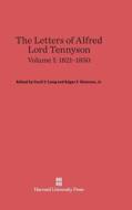 The Letters of Alfred Lord Tennyson, Volume I: 1821-1850 di Alfred Tennyson edito da Belknap Press