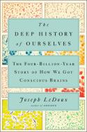 The Deep History of Ourselves di Joseph LeDoux edito da Penguin Publishing Group
